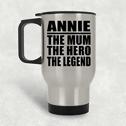 Dizajnirajte Annie The Mama The Hero The Legend, Silver Travel Cug 14oz nehrđajući čelik Izolirani