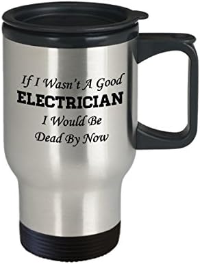 Smiješna električarska kafa putni čaj čaja savršen za muškarce žene ako nisam dobar električar, bio bih mrtav