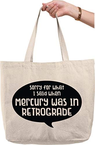 Izvini za ono što sam rekao kada je Merkur bio retrogradan citat smiješna prirodna Platnena torba smiješna poklon