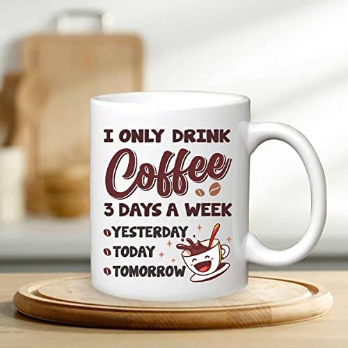 UrVog jučer pijem samo kafu 3 dana u sedmici Danas Sutra šalice šolje-smiješna akcentna šolja-boca
