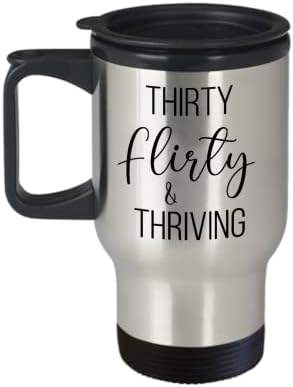 Thirty Flirty Comping 30. rođendana izolirana putni šolja za kafu Smešni poklon
